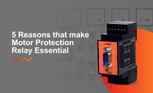 5 Reasons that make Motor Protection Relay