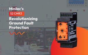 Minilec’s S2 CMR3 is Transforming Ground Fault Protection