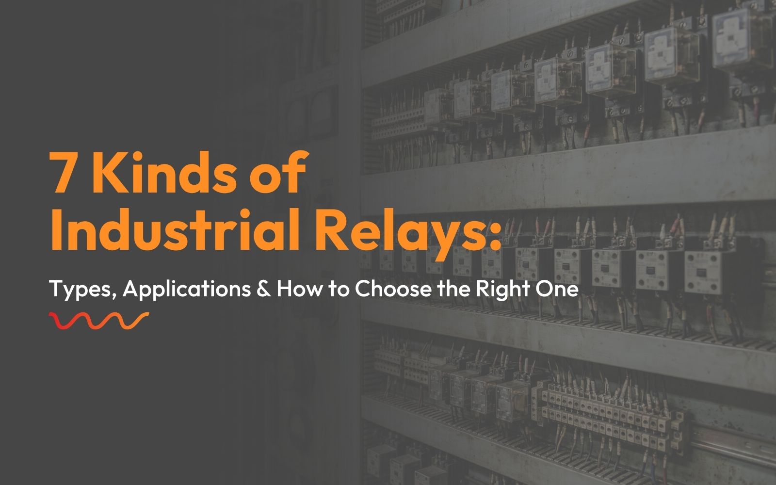 5 Kinds of Industrial Relays Types, Applications & How to Choose the Right One